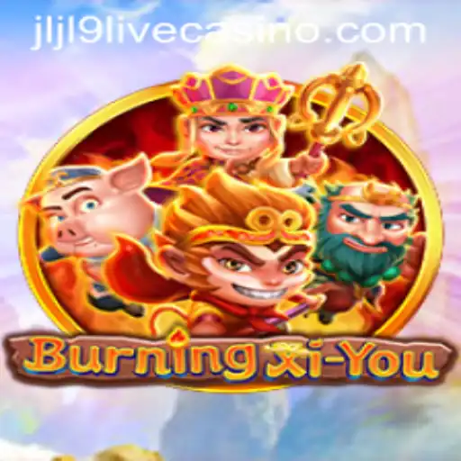 Discover the Thrilling World of BurningXiYou